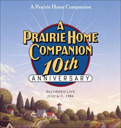 A Prairie Home Companion 10th Anniversary (The Prairie Home Companion Series) by Garrison Keillor Paperback Book