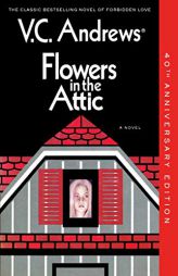 Flowers in the Attic: 40th Anniversary Edition (1) (Dollanganger) by V. C. Andrews Paperback Book