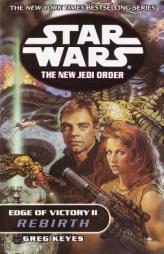 Edge of Victory II: Rebirth (Star Wars: The New Jedi Order, Book 8) by J. Gregory Keyes Paperback Book