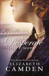 A Desperate Hope by Elizabeth Camden Paperback Book