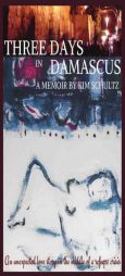 Three Days in Damascus: A Memoir by Kim Schultz Paperback Book