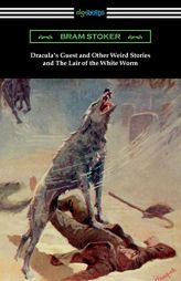 Dracula's Guest and Other Weird Stories and The Lair of the White Worm by Bram Stoker Paperback Book