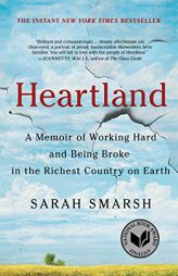 Heartland: A Memoir of Working Hard and Being Broke in the Richest Country on Earth by Sarah Smarsh Paperback Book