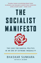 The Socialist Manifesto by Bhaskar Sunkara Paperback Book
