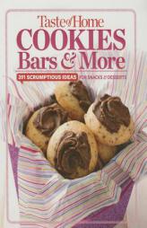 Taste of Home 201 Cookies, Bars and More: Scrumptious Ideas for Snacks and Desserts by Taste Of Home Editors of Taste of Home Paperback Book