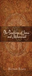 The Teachings of Jesus and Muhammad by Mateen Elass Paperback Book
