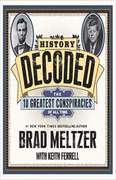 History Decoded: The Ten Greatest Conspiracies of All Time by Brad Meltzer Paperback Book