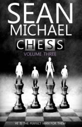 Chess: Vol 3 by Sean Michael Paperback Book