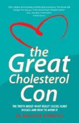 The Great Cholesterol Con: The Truth About What Really Causes Heart Disease and How to Avoid It by Dr Malcolm Kendrick Paperback Book