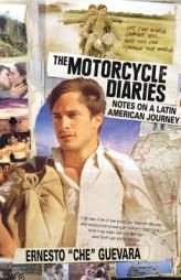 The Motorcycle Diaries (Movie Tie-in Edition) : Notes on a Latin American Journey by Ernesto Che Guevara Paperback Book