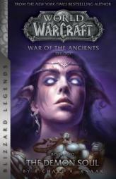 WarCraft: War of The Ancients Book Two: The Demon Soul (Blizzard Legends) by Richard A. Knaak Paperback Book