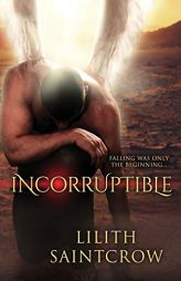 Incorruptible by Lilith Saintcrow Paperback Book