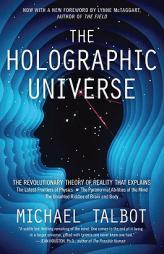 The Holographic Universe: The Revolutionary Theory of Reality by Michael Talbot Paperback Book