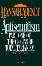 Antisemitism: Part One of The Origins of Totalitarianism by Hannah Arendt Paperback Book