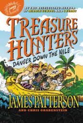 Treasure Hunters: Danger Down the Nile by James Patterson Paperback Book