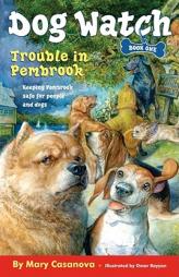 Trouble in Pembrook (Dog Watch) by Mary Casanova Paperback Book