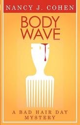 Body Wave (Bad Hair Day Mystery 4) by Nancy J. Cohen Paperback Book