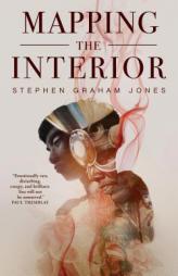 Mapping the Interior by Stephen Graham Jones Paperback Book