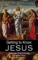 Getting To Know Jesus by George MacDonald Paperback Book