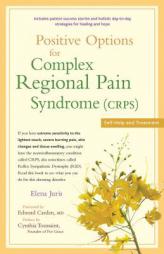 Positive Options for Complex Regional Pain Syndrome (Crps): Self-Help and Treatment by Elena Juris Paperback Book