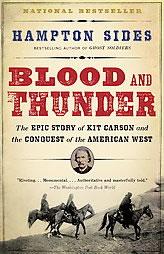 Blood and Thunder: The Epic Story of Kit Carson and the Conquest of the American West by Hampton Sides Paperback Book