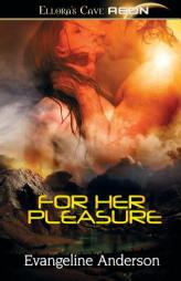 For Her Pleasure by Evangeline Anderson Paperback Book