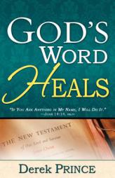 God's Word Heals by Derek Prince Paperback Book