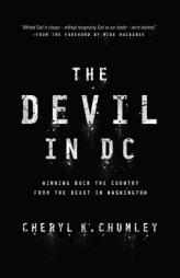 The Devil in DC by Cheryl K. Chumley Paperback Book