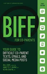 Biff for Co-Parent Communication: Your Guide to Difficult Texts, Emails, and Social Media Posts by Bill Eddy Paperback Book