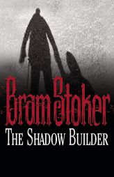 The Shadow Builder by Bram Stoker Paperback Book
