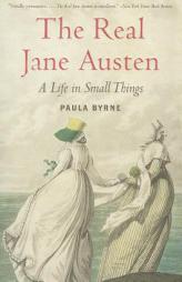 The Real Jane Austen: A Life in Small Things by Paula Byrne Paperback Book