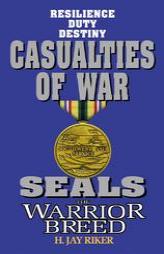 Seals the Warrior Breed: Casualties of War (Seals, the Warrior Breed) by H. Jay Riker Paperback Book