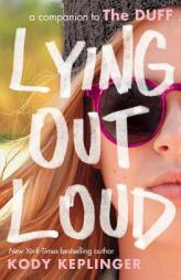 Lying Out Loud: A Companion to The DUFF by Kody Keplinger Paperback Book