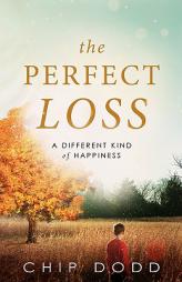 The Perfect Loss by Chip Dodd Paperback Book