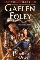 Paladin's Prize (Age of Heroes, Book 1) by Gaelen Foley Paperback Book