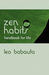 Zen Habits Handbook for Life by Leo Babauta Paperback Book