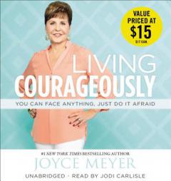 Living Courageously: You Can Face Anything, Just Do It Afraid by Joyce Meyer Paperback Book