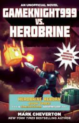 Gameknight999 vs. Herobrine: Herobrine Reborn Book Three: A Gameknight999 Adventure: An Unofficial Minecrafter’s Adventure by Mark Cheverton Paperback Book