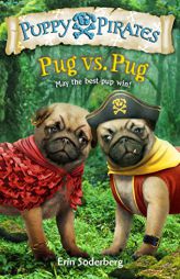 Puppy Pirates #6: Pug vs. Pug by Erin Soderberg Paperback Book