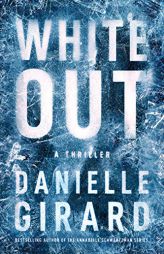 White Out: A Thriller (Badlands Thriller) by Danielle Girard Paperback Book