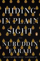 Hiding in Plain Sight by Nuruddin Farah Paperback Book