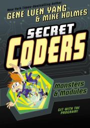 Secret Coders: Monsters & Modules by Gene Luen Yang Paperback Book
