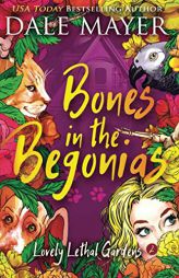 Bones in the Begonias by Dale Mayer Paperback Book