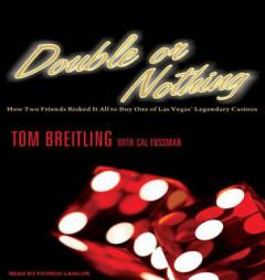 Double or Nothing: How Two Friends Risked It All to Buy One of Las Vegas' Legendary Casinos by Tom Breitling Paperback Book