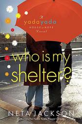Who Is My Shelter? (Yada Yada House of Hope, Book 4) by Neta Jackson Paperback Book