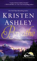 Breathe (Colorado Mountain) by Kristen Ashley Paperback Book