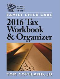 Family Child Care 2016 Tax Workbook and Organizer by Tom Copeland Jd Paperback Book