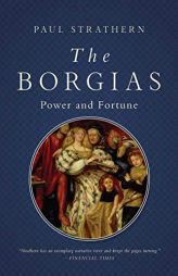 The Borgias: Power and Fortune (Italian Histories) by Paul Strathern Paperback Book