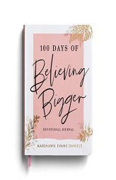 100 Days of Believing Bigger by Marshawn Evans Daniels Paperback Book