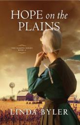 Hope on the Plains: The Dakota Series, Book 2 by Linda Byler Paperback Book